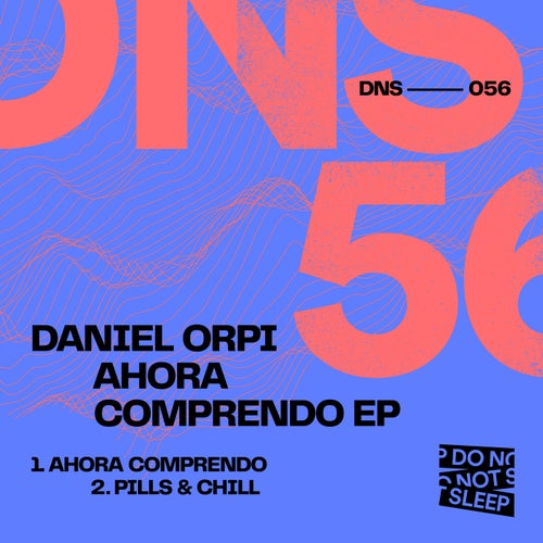 Daniel Orpi - Ahora Comprendo EP [DNS056]